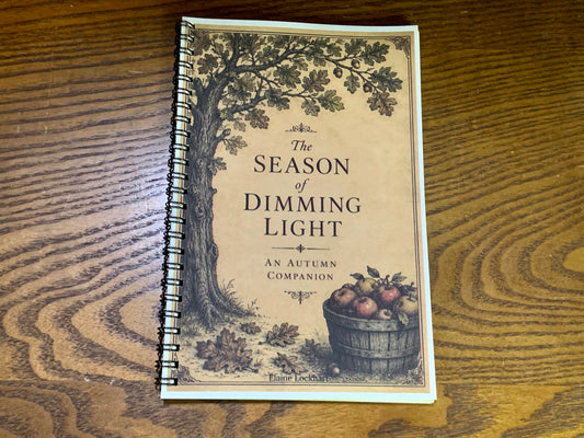 The Season of Dimming Light: An Autumn Companion